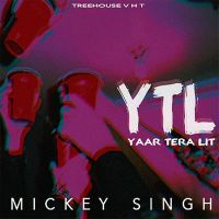 Yaar Tera LIT Mickey Singh mp3 song ringtone, Yaar Tera LIT Mickey Singh Ringtone Download - DjPunjab.Com.Mx