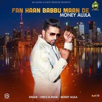 Fan Haan Babbu Maan De Money Aujla mp3 song ringtone, Fan Haan Babbu Maan De Money Aujla Ringtone Download - DjPunjab.Com.Mx