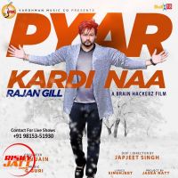 Pyar Kardi Naa Rajan Gill mp3 song ringtone, Pyar Kardi Naa Rajan Gill Ringtone Download - DjPunjab.Com.Mx