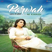 Parwah Ni Karidi Rupinder Handa mp3 song ringtone, Parwah Ni Karidi Rupinder Handa Ringtone Download - DjPunjab.Com.Mx