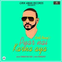 Pyar Nai Karna Aya Girik Aman mp3 song ringtone, Pyar Nai Karna Aya Girik Aman Ringtone Download - DjPunjab.Com.Mx