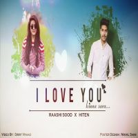 I Love You Kinna Sara Dj Hiten, Raashi Sood mp3 song ringtone, I Love You Kinna Sara Dj Hiten, Raashi Sood Ringtone Download - DjPunjab.Com.Mx