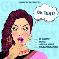 Oh Teri Ft Wiggi G Sidhu mp3 song ringtone, Oh Teri Ft Wiggi G Sidhu Ringtone Download - DjPunjab.Com.Mx