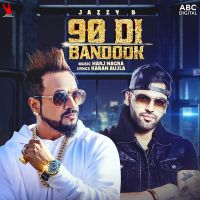 90 Di Bandook Jazzy B mp3 song ringtone, 90 Di Bandook Jazzy B Ringtone Download - DjPunjab.Com.Mx