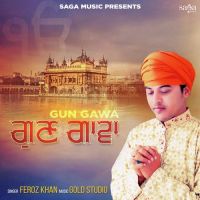 Gun Gawa Feroz Khan mp3 song ringtone, Gun Gawa Feroz Khan Ringtone Download - DjPunjab.Com.Mx