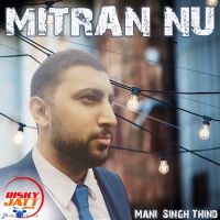 Mitran Nu Mani Singh Thind mp3 song ringtone, Mitran Nu Mani Singh Thind Ringtone Download - DjPunjab.Com.Mx