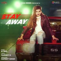 Stay Away Rupinder Handa mp3 song ringtone, Stay Away Rupinder Handa Ringtone Download - DjPunjab.Com.Mx