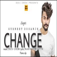 Change Gurneet Dosanjh mp3 song ringtone, Change Gurneet Dosanjh Ringtone Download - DjPunjab.Com.Mx