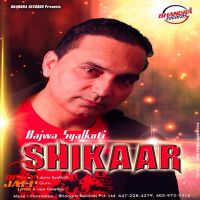 Shikaar Bajwa Syalkoti mp3 song ringtone, Shikaar Bajwa Syalkoti Ringtone Download - DjPunjab.Com.Mx