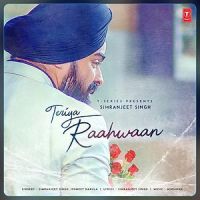 Teriya Raahwaan Simranjeet Singh, Ishmeet Narula mp3 song ringtone, Teriya Raahwaan Simranjeet Singh, Ishmeet Narula Ringtone Download - DjPunjab.Com.Mx