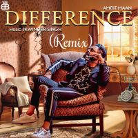 Difference Remix Amrit Maan, Spin Singh mp3 song ringtone, Difference Remix Amrit Maan, Spin Singh Ringtone Download - DjPunjab.Com.Mx