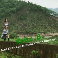 Jane Kyon Log Mohabbat Kiya Krte Hai Kaur B mp3 song ringtone, Jane Kyon Log Mohabbat Kiya Krte Hai Kaur B Ringtone Download - DjPunjab.Com.Mx