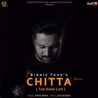 Chitta (The Dark Life) Binnie Toor mp3 song ringtone, Chitta (The Dark Life) Binnie Toor Ringtone Download - DjPunjab.Com.Mx