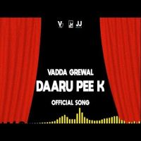Daaru Pee K Vadda Grewal mp3 song ringtone, Daaru Pee K Vadda Grewal Ringtone Download - DjPunjab.Com.Mx