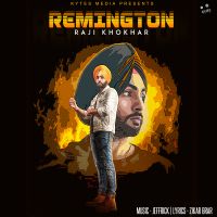 Remington Raji Khokhar mp3 song ringtone, Remington Raji Khokhar Ringtone Download - DjPunjab.Com.Mx