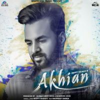 Akhian Happy Raikoti mp3 song ringtone, Akhian Happy Raikoti Ringtone Download - DjPunjab.Com.Mx