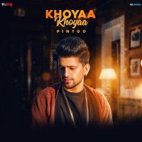 Khoyaa Khoyaa Pintoo mp3 song ringtone, Khoyaa Khoyaa Pintoo Ringtone Download - DjPunjab.Com.Mx