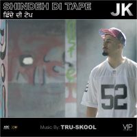 Shindeh Di Tape JK, Tru Skool mp3 song ringtone, Shindeh Di Tape JK, Tru Skool Ringtone Download - DjPunjab.Com.Mx