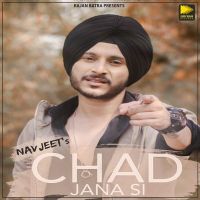 Chad Jana Si Navjeet mp3 song ringtone, Chad Jana Si Navjeet Ringtone Download - DjPunjab.Com.Mx