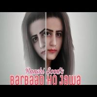 Barbaad Ho Jaawa Raashi Sood mp3 song ringtone, Barbaad Ho Jaawa Raashi Sood Ringtone Download - DjPunjab.Com.Mx