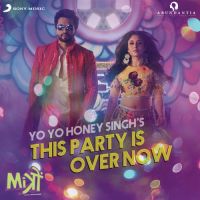 This Party Is Over Now (Mitron) Yo Yo Honey Singh mp3 song ringtone, This Party Is Over Now (Mitron) Yo Yo Honey Singh Ringtone Download - DjPunjab.Com.Mx