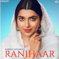 Ranihaar Nimrat Khaira mp3 song ringtone, Ranihaar Nimrat Khaira Ringtone Download - DjPunjab.Com.Mx