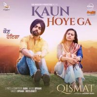 Kaun Hoyega (Qismat) B Praak, Divya Bhatt mp3 song ringtone, Kaun Hoyega (Qismat) B Praak, Divya Bhatt Ringtone Download - DjPunjab.Com.Mx