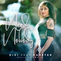 Need Nobody Dixi, Raxstar mp3 song ringtone, Need Nobody Dixi, Raxstar Ringtone Download - DjPunjab.Com.Mx