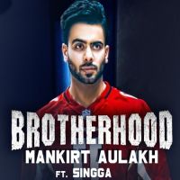 Brotherhood Mankirt Aulakh, Singga mp3 song ringtone, Brotherhood Mankirt Aulakh, Singga Ringtone Download - DjPunjab.Com.Mx