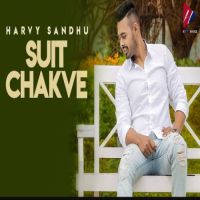 Suit Chakve Harvy Sandhu mp3 song ringtone, Suit Chakve Harvy Sandhu Ringtone Download - DjPunjab.Com.Mx
