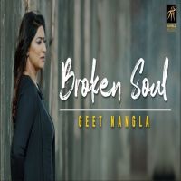 Broken Soul Geet Nangla mp3 song ringtone, Broken Soul Geet Nangla Ringtone Download - DjPunjab.Com.Mx