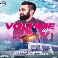 Volume Up Vattan Sandhu mp3 song ringtone, Volume Up Vattan Sandhu Ringtone Download - DjPunjab.Com.Mx