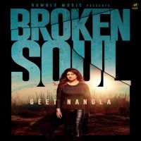 Broken Soul Geet Nangla mp3 song ringtone, Broken Soul Geet Nangla Ringtone Download - DjPunjab.Com.Mx