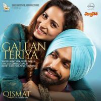 Gallan Teria (Qismat) Ammy Virk, Neetu Bhalla mp3 song ringtone, Gallan Teria (Qismat) Ammy Virk, Neetu Bhalla Ringtone Download - DjPunjab.Com.Mx