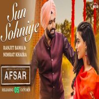 Sun Sohniye (Afsar) Ranjit Bawa, Nimrat Khaira mp3 song ringtone, Sun Sohniye (Afsar) Ranjit Bawa, Nimrat Khaira Ringtone Download - DjPunjab.Com.Mx