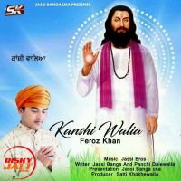 Kanshi Walia Feroz Khan mp3 song ringtone, Kanshi Walia Feroz Khan Ringtone Download - DjPunjab.Com.Mx
