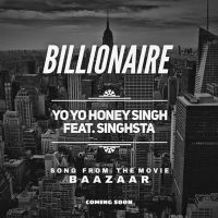 Billionaire (Baazaar) Yo Yo Honey Singh mp3 song ringtone, Billionaire (Baazaar) Yo Yo Honey Singh Ringtone Download - DjPunjab.Com.Mx