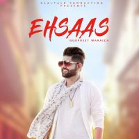 Ehsaas Gurpreet Waraich mp3 song ringtone, Ehsaas Gurpreet Waraich Ringtone Download - DjPunjab.Com.Mx