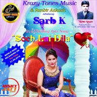 Soch Lai Dila Sarb K mp3 song ringtone, Soch Lai Dila Sarb K Ringtone Download - DjPunjab.Com.Mx