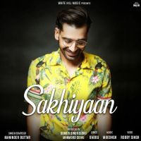 Sakhiyaan Maninder Buttar mp3 song ringtone, Sakhiyaan Maninder Buttar Ringtone Download - DjPunjab.Com.Mx