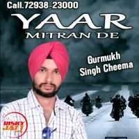 Yaar Mitran De Gurmukh Singh Cheema mp3 song ringtone, Yaar Mitran De Gurmukh Singh Cheema Ringtone Download - DjPunjab.Com.Mx