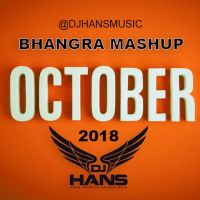 October 2018 Bhangra Mashup Dj Hans mp3 song ringtone, October 2018 Bhangra Mashup Dj Hans Ringtone Download - DjPunjab.Com.Mx