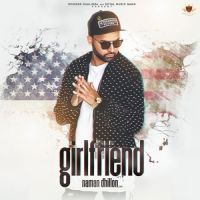 Girlfriend Naman Dhillon mp3 song ringtone, Girlfriend Naman Dhillon Ringtone Download - DjPunjab.Com.Mx