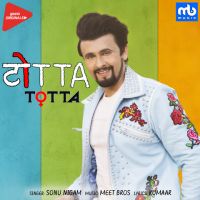 Totta Sonu Nigam, Meet Bros mp3 song ringtone, Totta Sonu Nigam, Meet Bros Ringtone Download - DjPunjab.Com.Mx