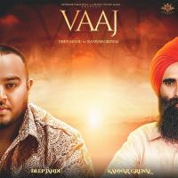 Vaaj Kanwar Grewal, Deep Jandu mp3 song ringtone, Vaaj Kanwar Grewal, Deep Jandu Ringtone Download - DjPunjab.Com.Mx