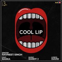 Cool Lip Ravneet Singh, Banka mp3 song ringtone, Cool Lip Ravneet Singh, Banka Ringtone Download - DjPunjab.Com.Mx