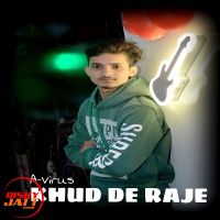 Khud De Raje A-Virus mp3 song ringtone, Khud De Raje A-Virus Ringtone Download - DjPunjab.Com.Mx