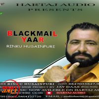 Blackmail yaar Rinku Husainpuri mp3 song ringtone, Blackmail yaar Rinku Husainpuri Ringtone Download - DjPunjab.Com.Mx