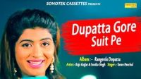 Dupatta Gore Suit Pe Tarun Panchal, Raja Gujjar, Sonika Singh mp3 song ringtone, Dupatta Gore Suit Pe Tarun Panchal, Raja Gujjar, Sonika Singh Ringtone Download - DjPunjab.Com.Mx