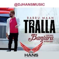 Tralla 2 Remix DJ Hans, Babbu Mann mp3 song ringtone, Tralla 2 (Remix) DJ Hans, Babbu Mann Ringtone Download - DjPunjab.Com.Mx